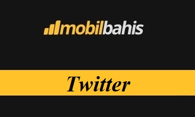 Mobilbahis Twitter Adresi Nedir?