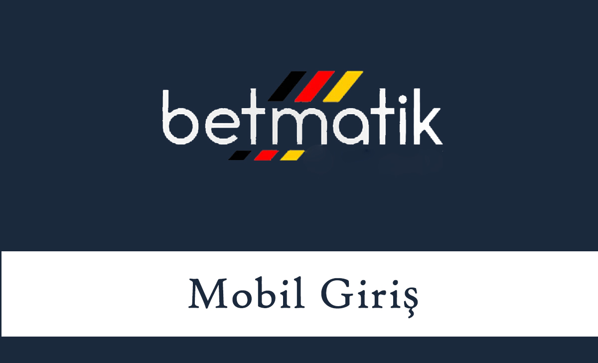 betmatikmobilgiriş