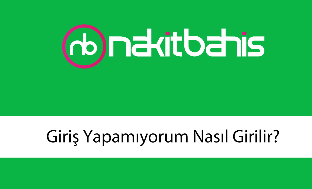 nakitbahisgirişyapamıyorum