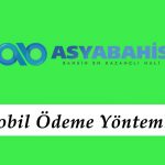 Asyabahis Mobil Ödeme Yöntemleri
