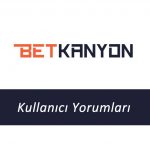 Betkanyon Kullanıcı Yorumları