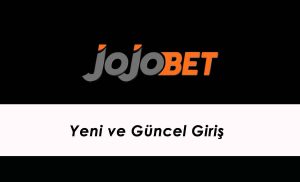 Jojobet Yeni ve Güncel Giriş