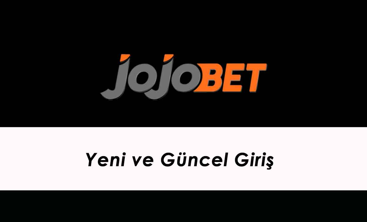 Jojobet Yeni ve Güncel Giriş