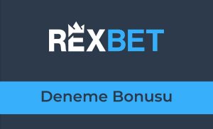 Rexbet Deneme Bonusu ve Şartları