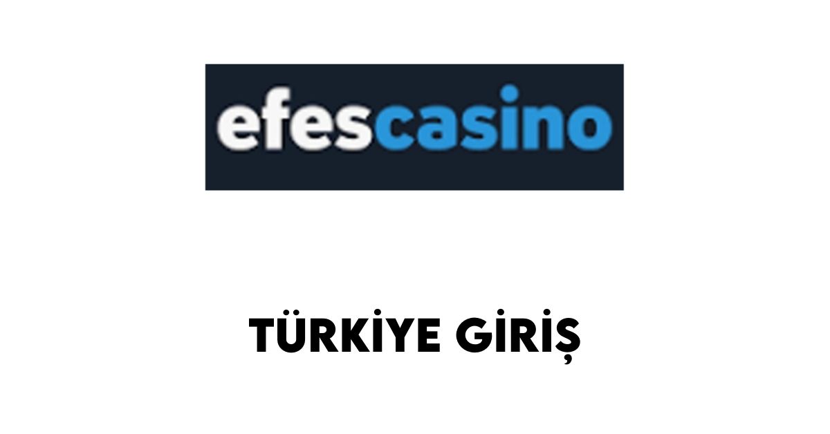 Efes Casino Türkiye giriş