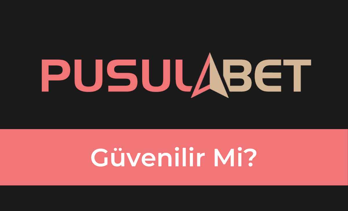 Pusulabet Güvenilir Mi