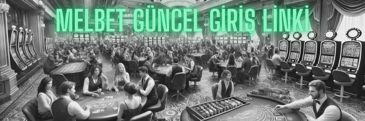 Melbet Güncel Giriş Linki