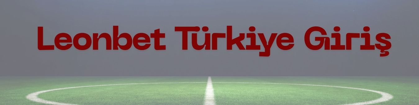 Leonbet Türkiye Giriş